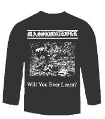 MASSKONTROLL - WILL YOU EVER LEARN? LONG SLEEVE TEE SHIRT