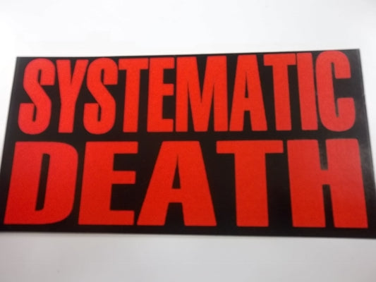 SYSTEMATIC DEATH - SYSTEMATIC DEATH STICKER