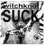 WITCHKNOT - SUCK