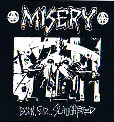 MISERY - SLAUGHERED STICKER
