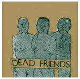 DEAD FRIENDS - S/T