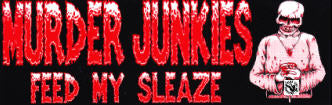 MURDER JUNKIES - FEED THE SLEAZE STICKER
