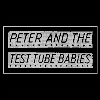 PETER & THE TEST TUBE BABIES - PETER & THE TEST TUBE BABIES