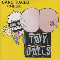 TOY DOLLS - BARE FACED CHEEK 1" BUTTON