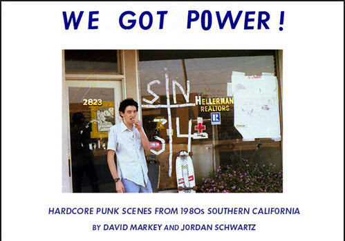 BOOK - WE GOT POWER!: HARDCORE PUNK SCENES FROM 1980'S