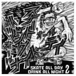 COMPILATION EP - SKATE ALL DAY DRINK ALL NIGHT 2