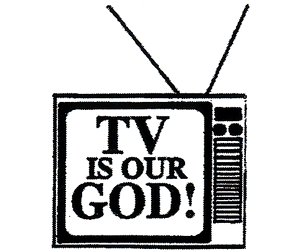 1" BUTTON - TV IS OUR GOD