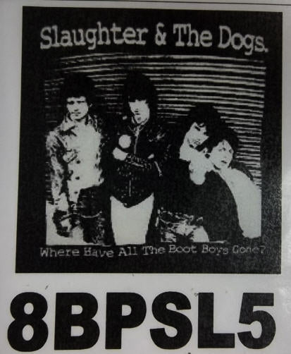 SLAUGHTER & THE DOGS - WHERE HAVE ALL THE BOOT BOYS BACK PATCH