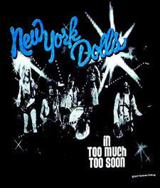 NEW YORK DOLLS - TOO MUCH TOO SOON 1" BUTTON