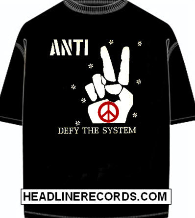 ANTI - DEFY THE SYSTEM TEE SHIRT