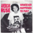 American Ruse - What Ever Happened To Fun