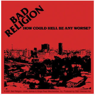 BAD RELIGION - HOW COULD HELL BE ANY WORSE STICKER