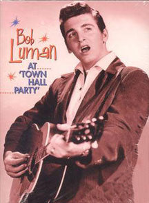 BOB LUMAN - AT TOWN HALL PARTY DVD