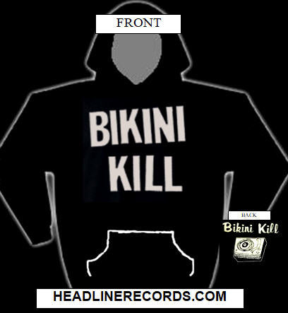 BIKINI KILL - BIKINI KILL HOODIE SWEATSHIRT