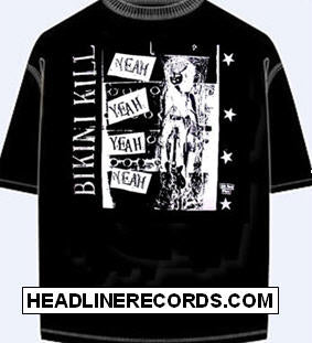 BIKINI KILL - YEAH YEAH YEAH TEE SHIRT