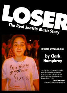BOOK - LOSER: THE REAL SEATTLE MUSIC STORY