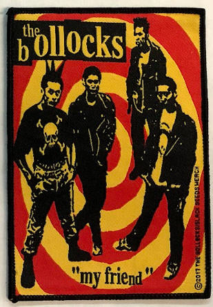 BOLLOCKS - MY FRIEND EMBROIDERED PATCH