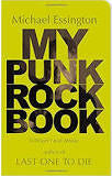 BOOK - MY PUNK ROCK BOOK BY MICHAEL ESSINGTON