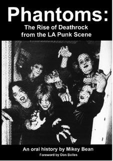 BOOK - PHANTOMS: THE RISE OF DEATHROCK FROM THE LA PUNK SCENE