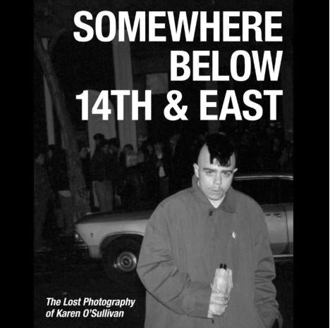 BOOK - SOMEWHERE BELOW 14TH & EAST BY KAREN O'SULLIVAN