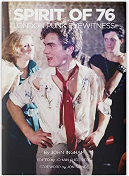 BOOK - SPIRIT OF 76, LONDON PUNK EYEWITNESS BY JOHN INGHAM