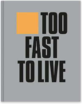 BOOK - TOO FAST TO LIVE TOO YOUNG TO DIE