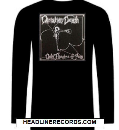 CHRISTIAN DEATH - THEATRE OF PAIN LONG SLEEVE TEE SHIRT