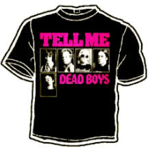DEAD BOYS - TELL ME TEE SHIRT
