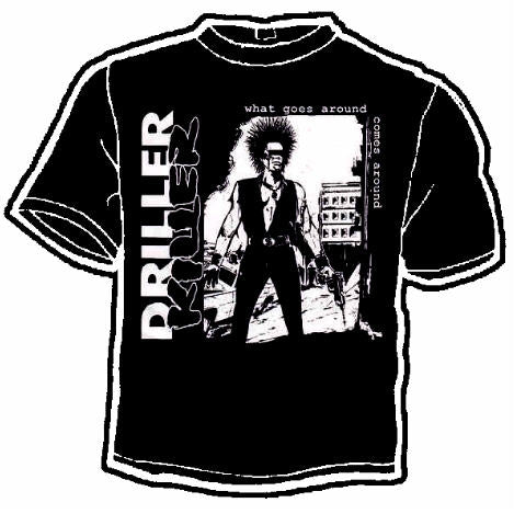 DRILLER KILLER - WHAT GOES AROUND TEE SHIRT