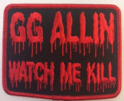 GG ALLIN - WATCH ME KILL EMBROIDERED PATCH