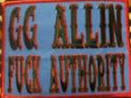 GG ALLIN - FUCK AUTHORITY EMBROIDERED PATCH