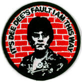 EMBROIDERED PATCH - IT'S DEE DEE'S FAULT I AM THIS WAY PATCH