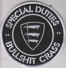 SPECIAL DUTIES - BULLSHIT CRASS EMBROIDERED PATCH