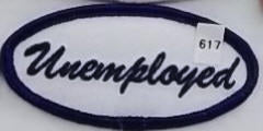 EMBROIDERED PATCH - UNEMPLOYED PATCH