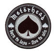 MOTORHEAD - BORN TO LOSE, LIVE TO WIN (SPADE) EMBROIDERED PATCH