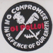 OI POLLOI - NO COMPROMISE IN DEFENCE OF OUR EARTH EMBROIDERED PATCH