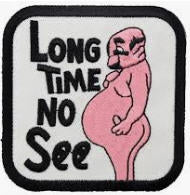 EMBROIDERED PATCH - LONG TIME NO SEE PATCH