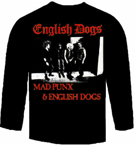 ENGLISH DOGS - MAD PUNX LONG SLEEVE TEE SHIRT