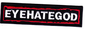 EYEHATEGOD - EYEHATEGOD EMBROIDERED PATCH