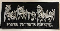 FUCK ON THE BEACH -  POWER VIOLENCE FOREVER EMBROIDERED PATCH