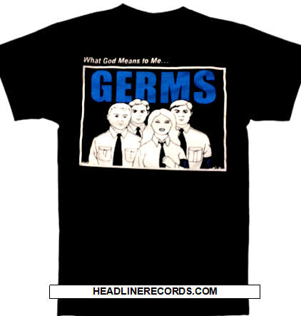 GERMS - WHAT GOD MEANS TO ME TEE SHIRT