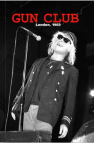 GUN CLUB - LONDON 1983 BOOK BY MICK MERCER
