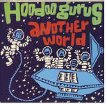 HOODOO GURUS - ANOTHER WORLD