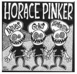 Horace Pinker  Knives, Guns, And Ammunition