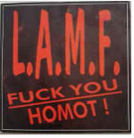 L.A.M.F.  Fuck You Homot!