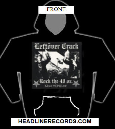 LEFTOVER CRACK - ROCK THE 40OZ HOODIE SWEATSHIRT
