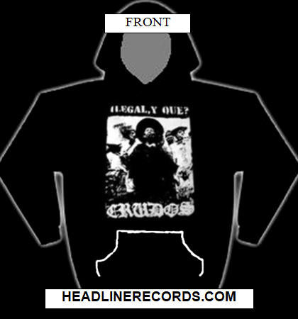 LOS CRUDOS - ILEGAL Y QUE HOODIE SWEATSHIRT