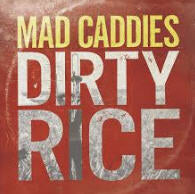 MAD CADDIES - DIRTY RICE POSTER