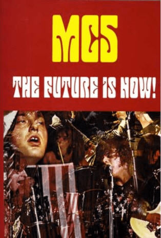 MC5 - THE FUTURE IS NOW