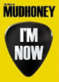 MUDHONEY - IM NOW DVD